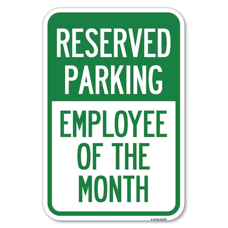 Signmission Reserved Parking-Employee of the Month Heavy-Gauge Aluminum Sign, 12" x 18", A-1218-23149 A-1218-23149